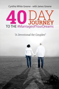 Paperback 40 Day Journey to the #MarriageofYourDreams: A Devotional for Couples Book