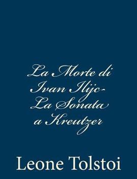 Paperback La Morte di Ivan Ilijc- La Sonata a Kreutzer [Italian] Book