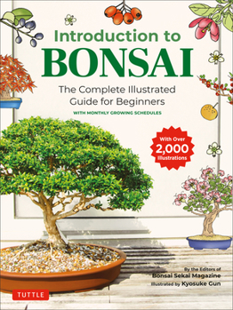 Paperback Introduction to Bonsai: The Complete Illustrated Guide for Beginners (with Monthly Growth Schedules and Over 2,000 Illustrations) Book