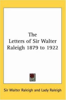 Paperback The Letters of Sir Walter Raleigh V1, 1879 to 1922 Book