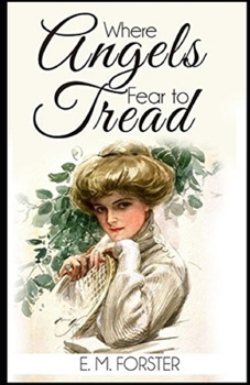 Where Angels Fear to Tread Illustrated