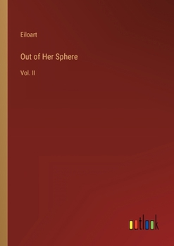 Paperback Out of Her Sphere: Vol. II Book