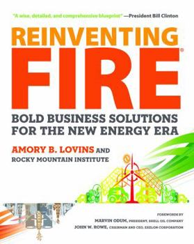 Hardcover Reinventing Fire: Bold Business Solutions for the New Energy Era Book