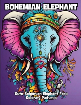 Paperback Bohemian Elephant: Cute Bohemian Elephant Face Coloring Pictures Book