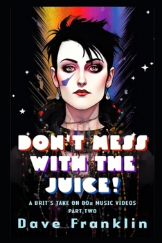 Don't Mess With the Juice! A Brit's Take on 80s Music Videos Part Two (Ice Dog Music Video Guide)