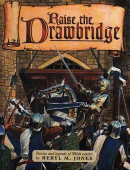 Paperback Raise the Drawbridge: Stories and Legends of Welsh Castles Book
