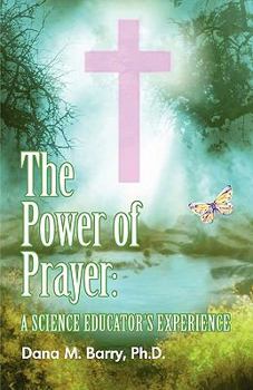Paperback The Power of Prayer a Science Educator's Experience Book