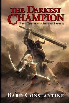 Paperback The Darkest Champion: Book Two of the Shadow Battles Book