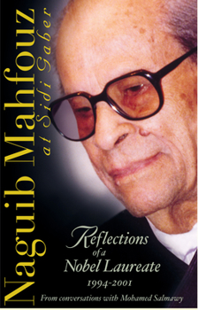Naguib Mahfouz at Sidi Gaber: Reflections of a Nobel Laureate, 1994-2001