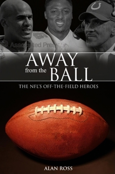 Hardcover Away from the Ball: The Nfl's Off-The-Field Heroes Book
