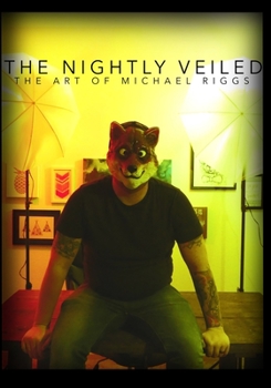 Paperback The Nightly Veiled: The Art of Michael Riggs Book