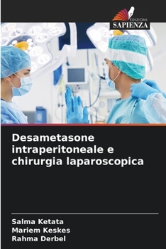 Paperback Desametasone intraperitoneale e chirurgia laparoscopica [Italian] Book