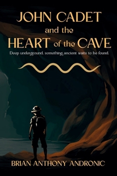 John Cadet and the Heart of the Cave (The Adventures of John Cadet)