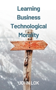 Paperback Learning Business Technological Morality Book