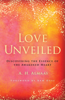Paperback Love Unveiled: Discovering the Essence of the Awakened Heart Book