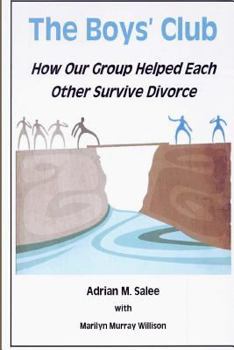 Paperback The Boys' Club: How Our Group Helped Each Other Survive Divorce Book