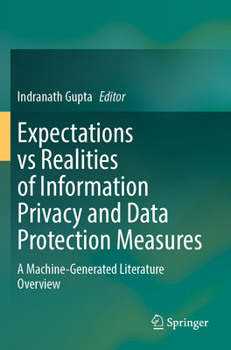 Paperback Expectations Vs Realities of Information Privacy and Data Protection Measures: A Machine-Generated Literature Overview Book