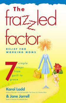 Paperback The Frazzled Factor: Relief for Working Moms Book