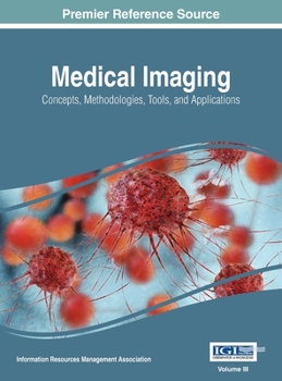 Hardcover Medical Imaging: Concepts, Methodologies, Tools, and Applications, VOL 3 Book