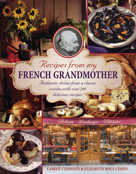 Hardcover Recipes from My French Grandmother: Authentic Dishes from a Classic Cuisine, with Over 200 Delicious Recipes Book