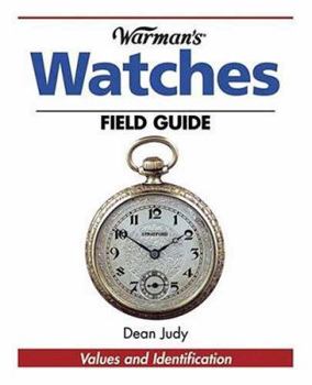 Paperback Warman's Watches Field Guide: Values and Identification Book