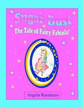 Paperback Sugar Dust: A Tale of Fairy Fabiola! Book