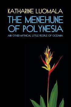 Paperback The Menehune of Polynesia and Other Mythical Little People of Oceania (Facsimile Reprint) Book