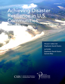 Paperback Achieving Disaster Resilience in U.S. Communities: Executive Branch, Congressional, and Private-Sector Efforts Book