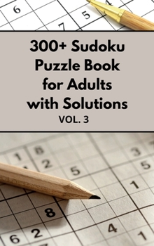 Hardcover 300+ Sudoku Puzzle Book for Adults with Solutions VOL 3 Book