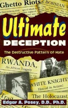 Paperback Ultimate Deception: The Destructive Pattern of Hate Book