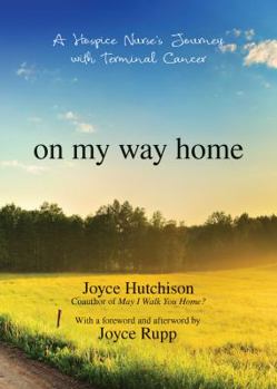 Paperback On My Way Home: A Hospice Nurse's Journey with Terminal Cancer Book