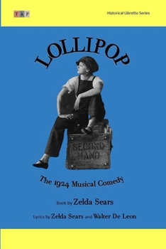 Paperback Lollipop: The 1924 Musical Comedy: Complete Book and Lyrics (Historical Libretto Series) Book
