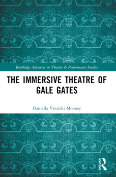 Paperback The Immersive Theatre of GAle GAtes Book
