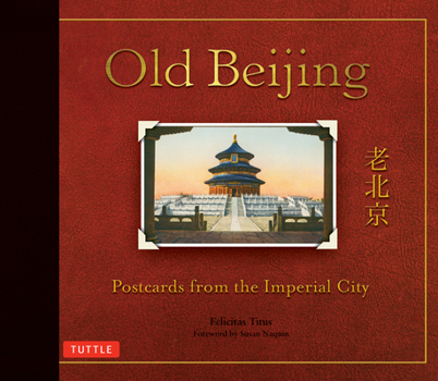 Hardcover Old Beijing: Postcards from the Imperial City Book