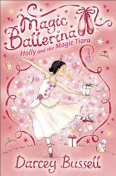 Holly and the Magic Tiara - Book #15 of the Magic Ballerina