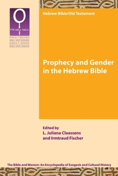 Prophecy and Gender in the Hebrew Bible - Book #1 of the Bible and Women