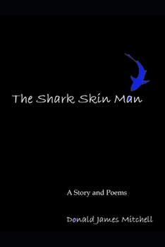 Paperback The Shark Skin Man: A Story and Poems Book