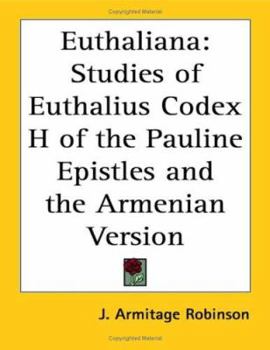 Paperback Euthaliana: Studies of Euthalius Codex H of the Pauline Epistles and the Armenian Version Book