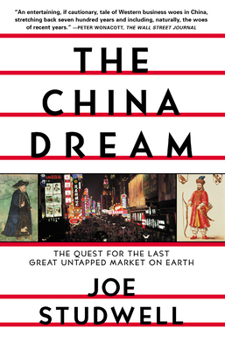 Paperback The China Dream: The Quest for the Last Great Untapped Market on Earth Book