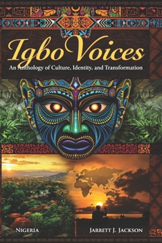 IGBO VOICES: An Anthology of Culture, Identity, and Transformation