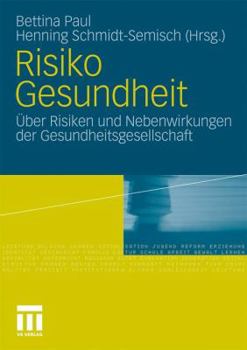 Paperback Risiko Gesundheit: Über Risiken Und Nebenwirkungen Der Gesundheitsgesellschaft [German] Book