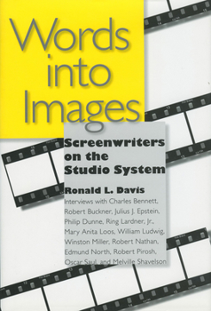 Hardcover Words Into Images: Screenwriters on the Studio System Book