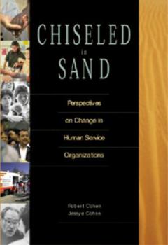 Paperback Chiseled in Sand: Perspectives on Change in Human Service Organizations (Management/Administration) Book