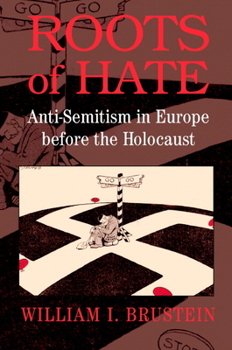 Paperback Roots of Hate: Anti-Semitism in Europe Before the Holocaust Book