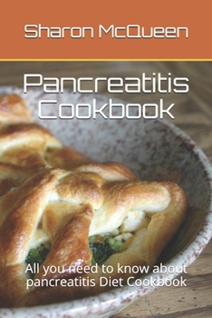 Paperback Pancreatitis Cookbook: All you need to know about pancreatitis Diet Cookbook Book