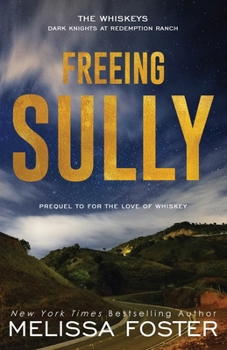 Paperback Freeing Sully: Prequel to FOR THE LOVE OF WHISKEY Book