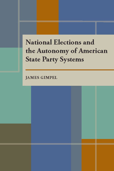 Paperback National Elections and the Autonomy of American State Party Systems Book