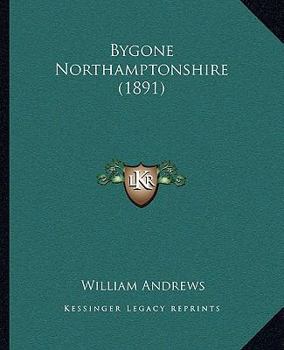 Paperback Bygone Northamptonshire (1891) Book