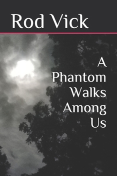 Paperback A Phantom Walks Among Us Book