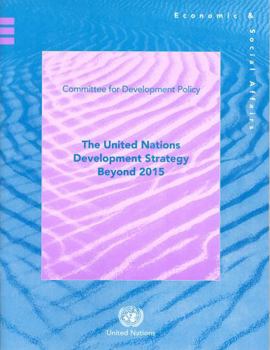 Paperback The United Nations Development Strategy Beyond 2015: CDP Policy Note Book
